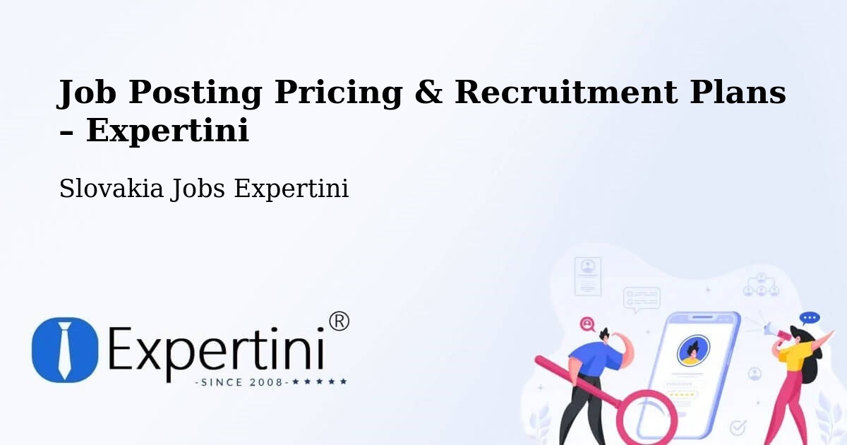 Job Posting Pricing & Recruitment Plans – Galanta - Galanta, Slovakia Jobs Expertini
